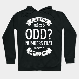 You Know Whats Odd Numbers T Shirt Math Teacher Funny Pun Hoodie